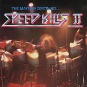 Speed Kills II - The Mayhem Continues...