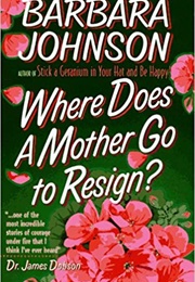 Where Does a Mother Go to Resign? (Barbara Johnson)