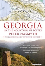 Georgia: In the Mountains of Poetry (Peter Nasmyth)