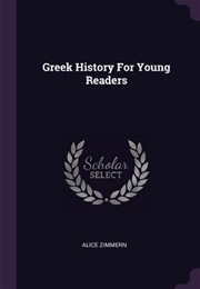 Greek History for Young Readers (Alice Zimmern)