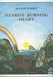 Danko's Burning Heart (Maxim Gorky)
