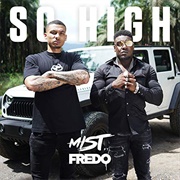 So High - Mist Ft. Fredo