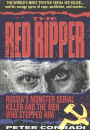 The Red Ripper: Inside the Mind of Russia&#39;s Most Brutal Serial Killer (Peter Conradi)