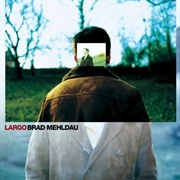 (2002) Brad Mehldau - Largo