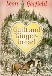 Guilt and Gingerbread (Leon Garfield)
