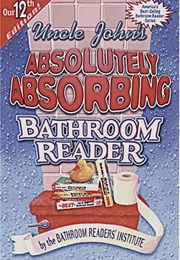 Uncle John's Absolutely Absorbing Bathroom Reader (Uncle John's Press)