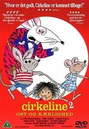 Cirkeline 2: Ost Og Kærlighed (2000) / "Circleen: Mice and Romance"