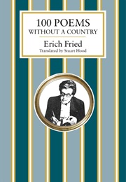 100 Poems Without a Country (Erich Fried)