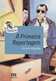 A Primeira Reportagem (Sylvio Pereira)