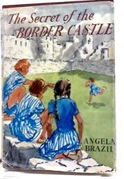 The Secret of the Border Castle (Angela Brazil)