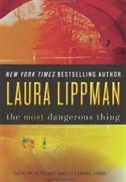 Most Dangerous Thing (Laura Lippman)