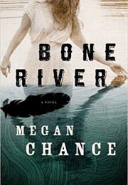 Bone River (Megan Chance)