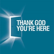 Thank God You're Here