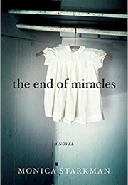 The End of Miracles (Monica Starkman)
