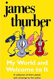 My World and Welcome to It (James Thurber)