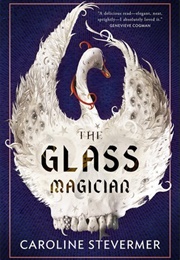 The Glass Magician (Caroline Stevermer)