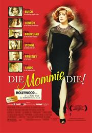 Die, Mommie, Die! (2003)