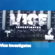 Vice Investigates