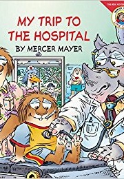 My Trip to the Hospital (Mercer Mayer)