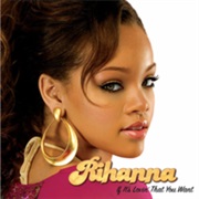 Rihanna - If It's Lovin' That You Want