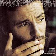Bruce Springsteen- The Wild, the Innocent, and the E. Street Shuffle