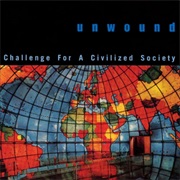Unwound - Challenge for a Civilized Society