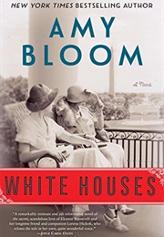 White Houses (Amy Bloom)