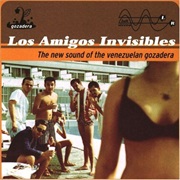 Los Amigos Invisibles - The New Sound of the Venezuelan Gozadera