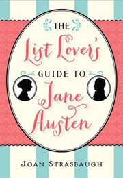 The List Lover&#39;s Guide to Jane Austen (Joan Strasbaugh)