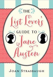 The List Lover's Guide to Jane Austen (Joan Strasbaugh)
