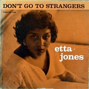 Etta Jones - Don&#39;t Go to Strangers