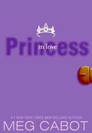 The Princess Diaries, Volume III: Princess in Love (Meg Cabot)
