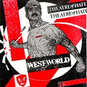 Theatre of Hate - Westworld