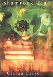 Ciaran Carson: Shamrock Tea