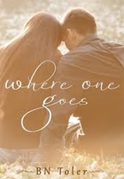 Where One Goes (B.N. Toler)