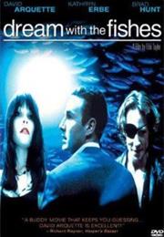 Dream With the Fishes