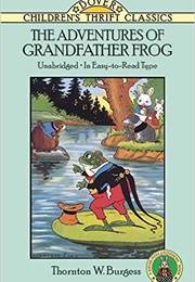 The Adventures of Grandfather Frog (Thornton W. Burgess)