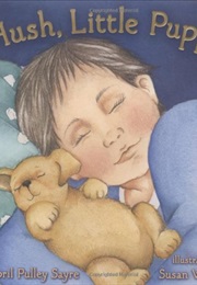 Hush, Little Puppy (April Sayre)