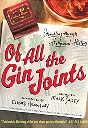 Of All the Gin Joints: Stumbling Through Hollywood History (Mark Bailey)