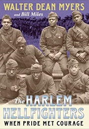 The Harlem Hellfighters: When Pride Met Courage (Walter Dean Myers and Bill Miles)
