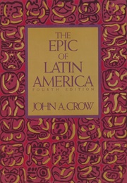 The Epic of Latin America (John A. Crow)