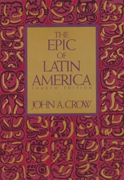The Epic of Latin America (John A. Crow)