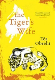 The Tiger&#39;s Wife (Tea Obreht)