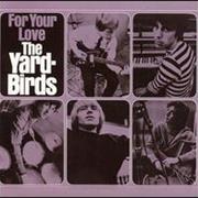 The Yardbirds for Your Love