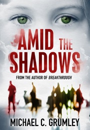 Amid the Shadows (Michael C. Grumley)