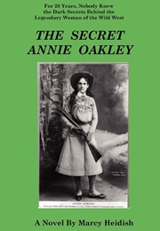 The Secret Annie Oakley (Marcy Heidish)