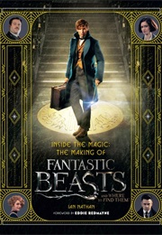 Inside the Magic: The Making of Fantastic Beasts (Ian Nathan)