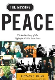 The Missing Peace: The Inside Story of the Fight for Middle East Peace (Dennis Ross)