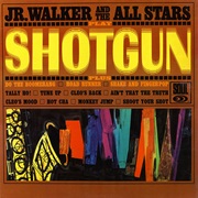 Shotgun - Jr. Walker &amp; the All Stars