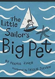 The Little Sailor's Big Pet (Feenie Ziner)